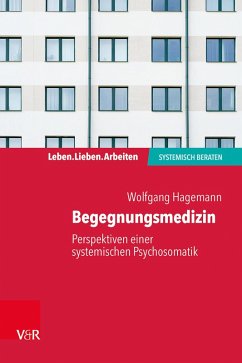 Begegnungsmedizin - Perspektiven einer systemischen Psychosomatik (eBook, ePUB) - Hagemann, Wolfgang