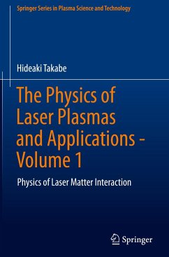 The Physics of Laser Plasmas and Applications - Volume 1 - Takabe, Hideaki