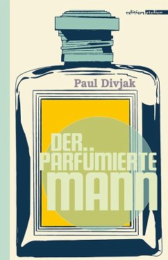 Der parfümierte Mann - Divjak, Paul
