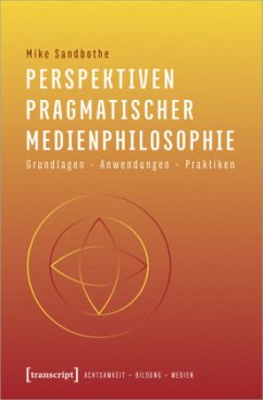 Perspektiven pragmatischer Medienphilosophie - Sandbothe, Mike