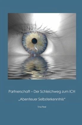 Partnerschaft - Der Schleichweg zum Ich Partnerschaft - Der Schleichweg zum Ich