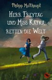 Herr Freytag und Miss Kafka retten die Welt