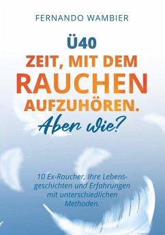 Cover Ü40 - Zeit, mit dem Rauchen aufzuhören. Aber WIE? (eBook, PDF)