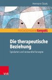 Die therapeutische Beziehung - Spielarten und verwandte Konzepte (eBook, ePUB)