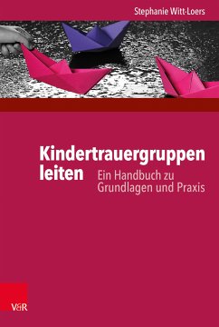 Kindertrauergruppen leiten (eBook, ePUB) - Witt-Loers, Stephanie