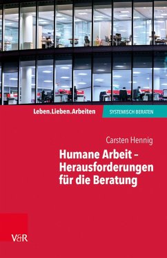 Humane Arbeit - Herausforderungen für die Beratung (eBook, ePUB) - Hennig, Carsten