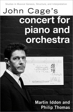 John Cage's Concert for Piano and Orchestra (eBook, PDF) - Iddon, Martin; Thomas, Philip