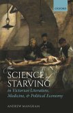 The Science of Starving in Victorian Literature, Medicine, and Political Economy (eBook, PDF)