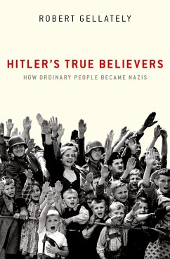 Hitler's True Believers (eBook, ePUB) - Gellately, Robert