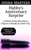 Hubby's Anniversary Surprise: A Dinner Party Becomes a Chance to Break in a New Toy (Female Led Femdom Relationships, #2) (eBook, ePUB)