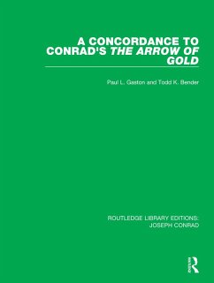 A Concordance to Conrad's The Arrow of Gold (eBook, PDF) - Gaston, Paul L.; Bender, Todd K.
