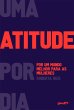 Uma atitude por dia: por um mundo... - Bild 1