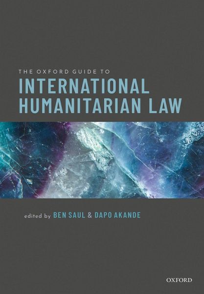 The Oxford Guide to International Humanitarian Law (eBook, PDF) The Oxford Guide to International Humanitarian Law (eBook, PDF)