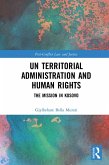 UN Territorial Administration and Human Rights (eBook, ePUB)