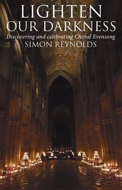 Lighten Our Darkness: A Celebration of Choral Evensong - Reynolds, Simon