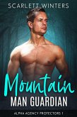 Mountain Man Guardian (Alpha Agency Protectors, #1) (eBook, ePUB) Mountain Man Guardian (Alpha Agency Protectors, #1) (eBook, ePUB)