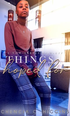 Things Hoped For: A Vow Series Spin-Off (The Vow Series, #4) (eBook, ePUB) - Higgins, Chencia C.