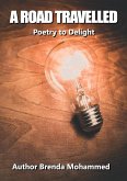A Road travelled: Poetry to Delight (eBook, ePUB) A Road travelled: Poetry to Delight (eBook, ePUB)