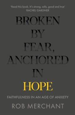 Broken by Fear, Anchored in Hope - Merchant, Rob