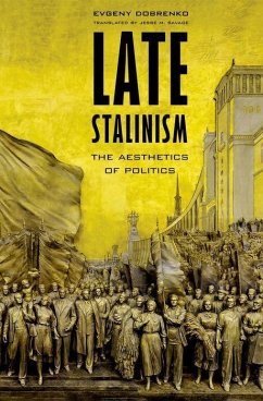 Late Stalinism - Dobrenko, Evgeny