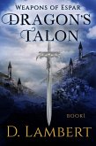 Dragon's Talon (Weapons of Espar, #1) (eBook, ePUB)