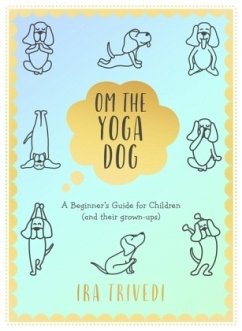 Om the Yoga Dog - Trivedi, Ira