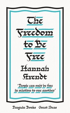 The Freedom to Be Free (eBook, ePUB) - Arendt, Hannah