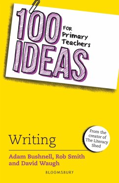 100 Ideas for Primary Teachers: Writing (eBook, ePUB) - Bushnell, Adam; Smith, Rob; Waugh, David