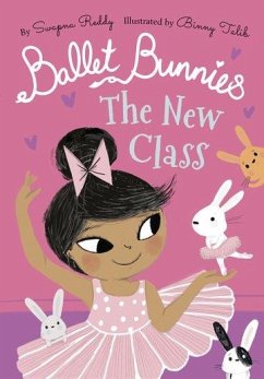 Ballet Bunnies: The New Class - Reddy, Swapna