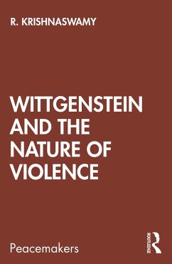 Wittgenstein and the Nature of Violence - Krishnaswamy, R.