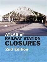 Atlas of Railway Station Closures - Waller, Peter (Editor)