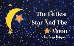 The Littlest Star and The Moon (eBook, ePUB) - Haynes, Sara