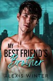 My Best Friend's Brother (Make Her Mine, #1) (eBook, ePUB)