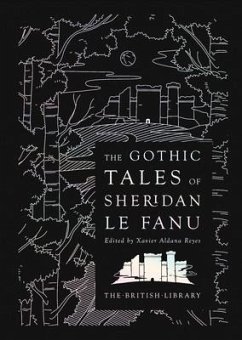 The Gothic Tales of Sheridan Le Fanu - Fanu, J. T. Sheridan Le