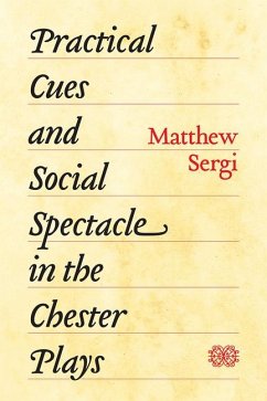 Practical Cues and Social Spectacle in the Chester Plays - Sergi, Matthew