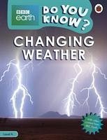 Do You Know? Level 4 - BBC Earth Changing Weather - Ladybird