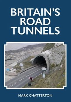 Britain's Road Tunnels - Chatterton, Mark