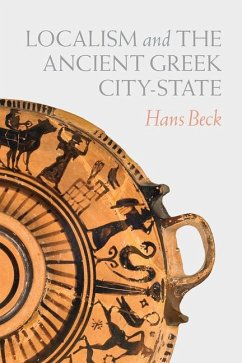 Localism and the Ancient Greek City-State - Beck, Hans