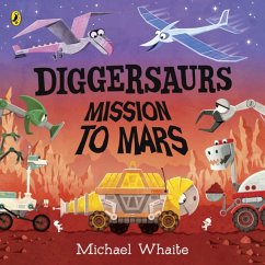 Diggersaurs: Mission to Mars - Whaite, Michael