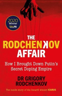 The Rodchenkov Affair: How I Brought Down Russia's Secret Doping Empire - Rodchenkov, Grigory