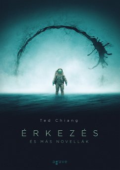 Érkezés és más novellák (eBook, ePUB) - Chiang, Ted