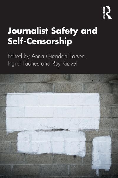 Journalist Safety and Self-Censorship Journalist Safety and Self-Censorship