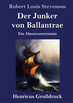 Der Junker von Ballantrae (Großdruck) - Stevenson, Robert Louis