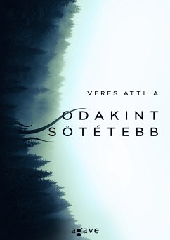 Odakint sötétebb (eBook, ePUB) - Veres, Attila