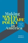 Making Social Welfare Policy in America Making Social Welfare Policy in America