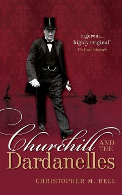 Churchill and the Dardanelles - Bell, Christopher M. (Professor of History, Dalhousie University)