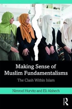 Making Sense of Muslim Fundamentalisms - Hurvitz, Nimrod; Alshech, Eli