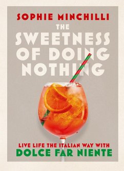 The Sweetness of Doing Nothing - Minchilli, Sophie