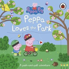 Peppa Pig: Peppa Loves The Park: A push-and-pull adventure - Peppa Pig