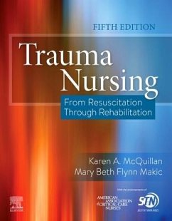 Trauma Nursing - McQuillan, Karen A. (Lead Clinical Nurse Specialist, R. Adams Cowley; Makic, Mary Beth Flynn (Professor, University of Colorado College of; Whalen, Eileen (Vice President, Trauma, Emergency and Perioperative